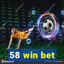 58 win bet